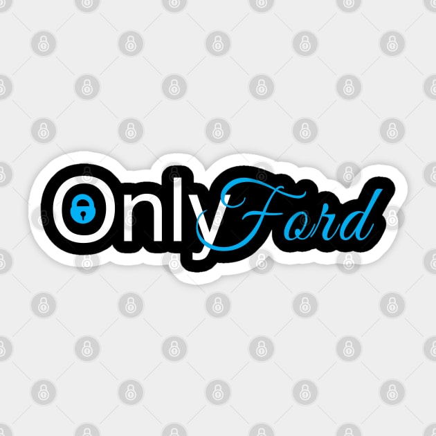 Only ford Sticker by Weird_Drama_Llama